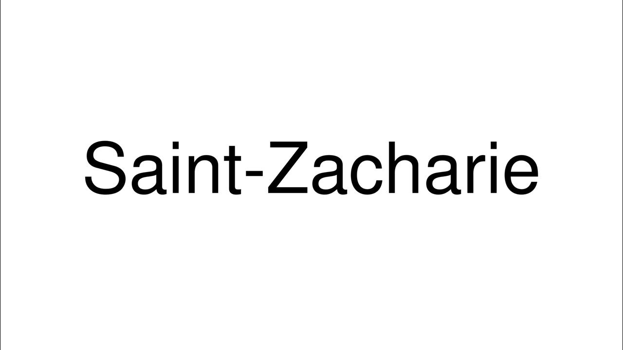 How to Pronounce Saint-Zacharie (France) - YouTube