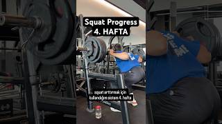 Squat arttırmak için kullandığım sistem 4. hafta