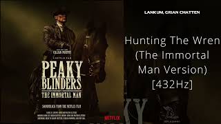 Lankum, Grian Chatten - Hunting The Wren (The Immortal Man Version) [432Hz]