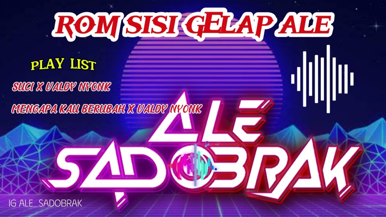 DJ SUCI X MENGAPA KAU BERUBAH TERBARU 2024 *DJ ALE SADOBRAK FT ROM SISI GELAP ALE