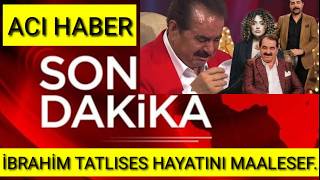 Oğlu Ve Kizi Açikladi İbrahi̇m Tatlises Aci Haber Hayatini Maalesef Son Daki̇ka