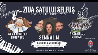 Ziua Satului Seleus 17-18 Spetembrie 2022