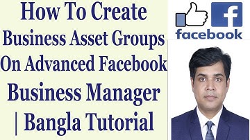 How To Create Business Asset Groups On Advanced Facebook Business Manager | Bangla