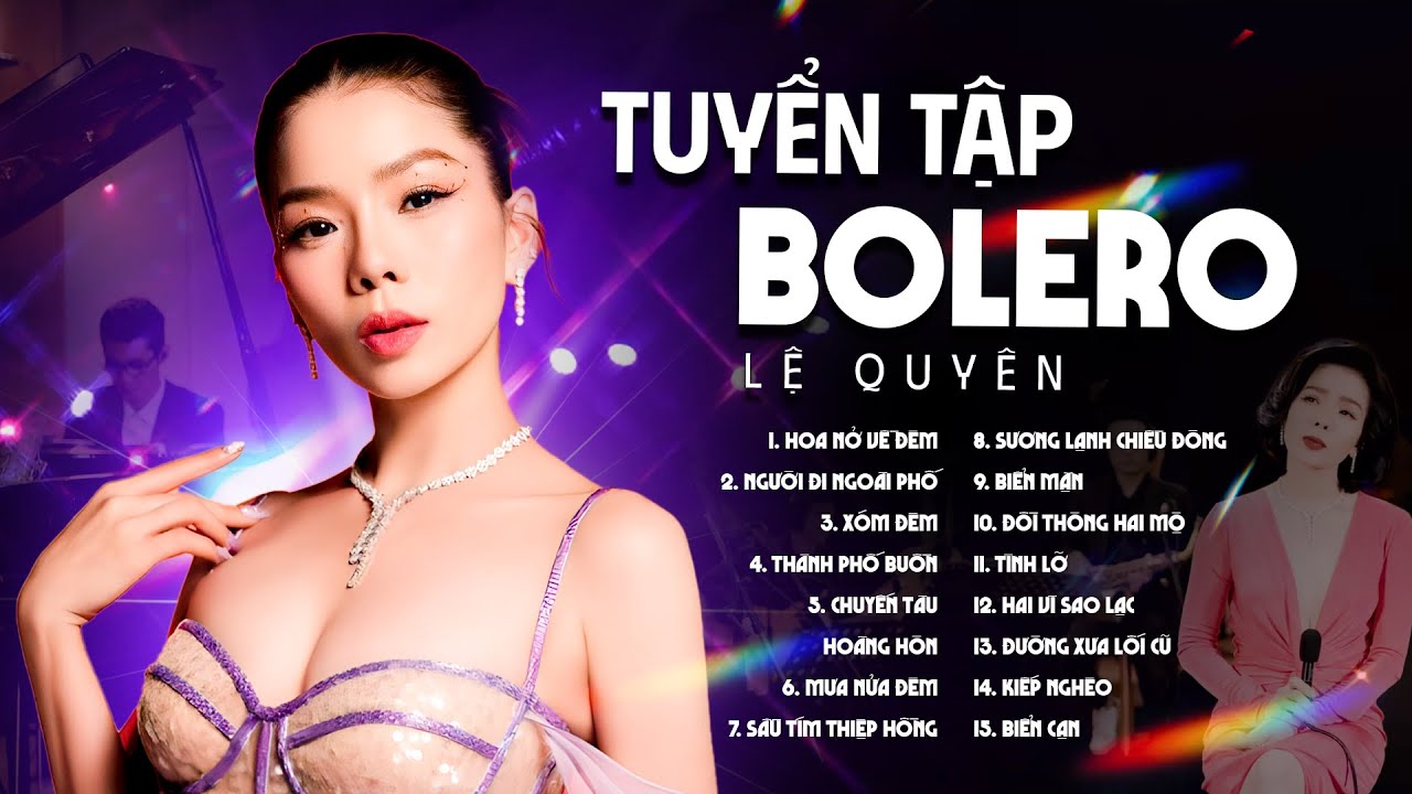 Hoa Nở Về Đêm, Người Đi Ngoài Phố - Lệ Quyên | Tuyển Tập Những Ca Khúc Bolero Hay Nhất của Lệ Quyên