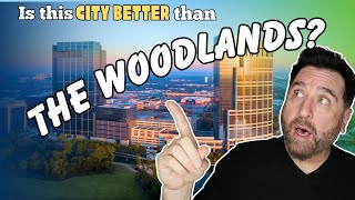 IS THIS CITY BETTER THAN THE WOODLANDS? Top 5 reasons people are choosing Conroe Texas