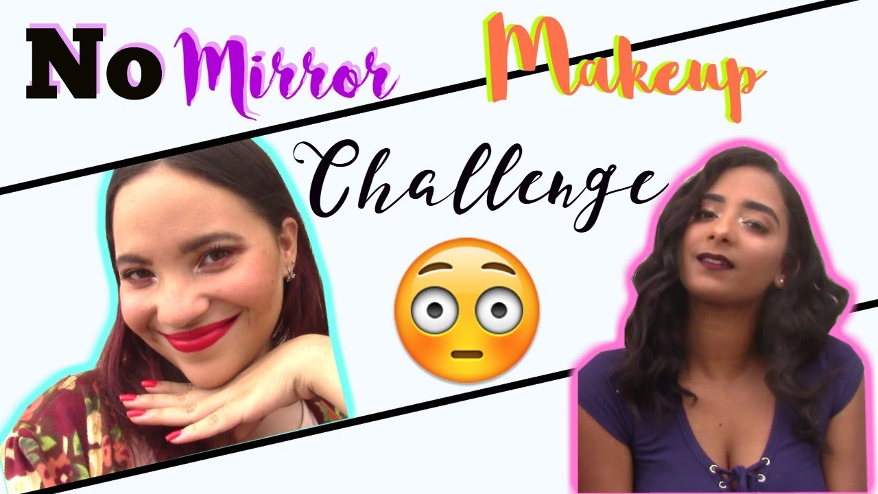NO MIRROR MAKEUP CHALLENGE SAMANTHA♥ YouTube