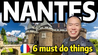 Nantes, France 🇫🇷  6 Must-See Stops from Castle to Garden