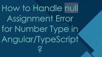 How to Handle null Assignment Error for Number Type in Angular/TypeScript?