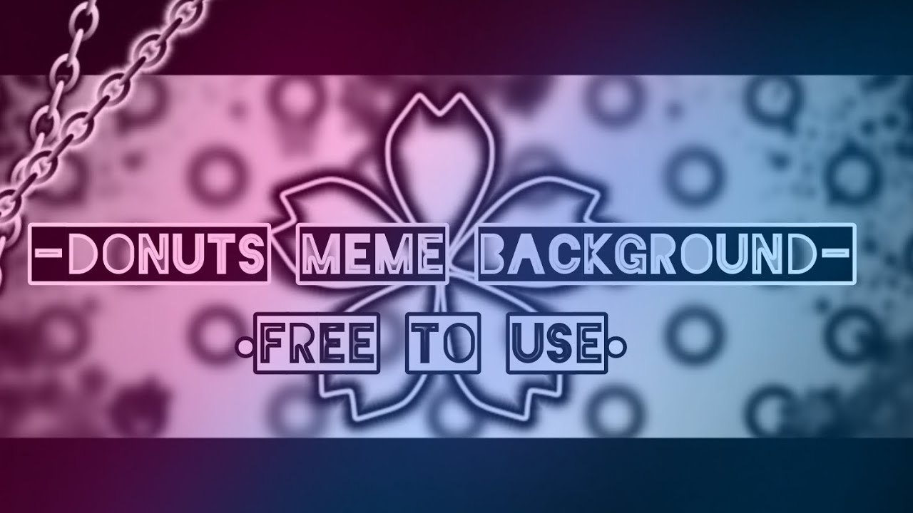 []Donuts Meme Background[]{Free to Use!}[]