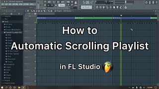 How to Automatic Scrolling Playlist in FL Studio