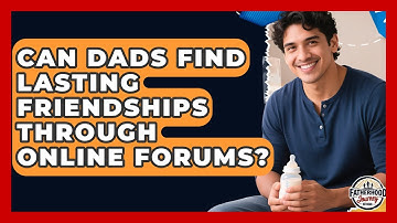 Can Dads Find Lasting Friendships Through Online Forums? - Fatherhood Journey Network
