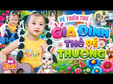 Gia Đình Thỏ Dễ Thương - Bé Thiên Thư | Ca Nhạc Thiếu Nhi Vui Nhộn, Official MV 4K