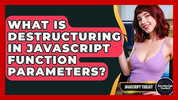 What Is Destructuring In JavaScript Function Parameters? - JavaScript Toolkit