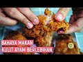 Resiko Mengonsumsi Kulit Ayam Berlebihan: Waspada Kesehatan Anda!