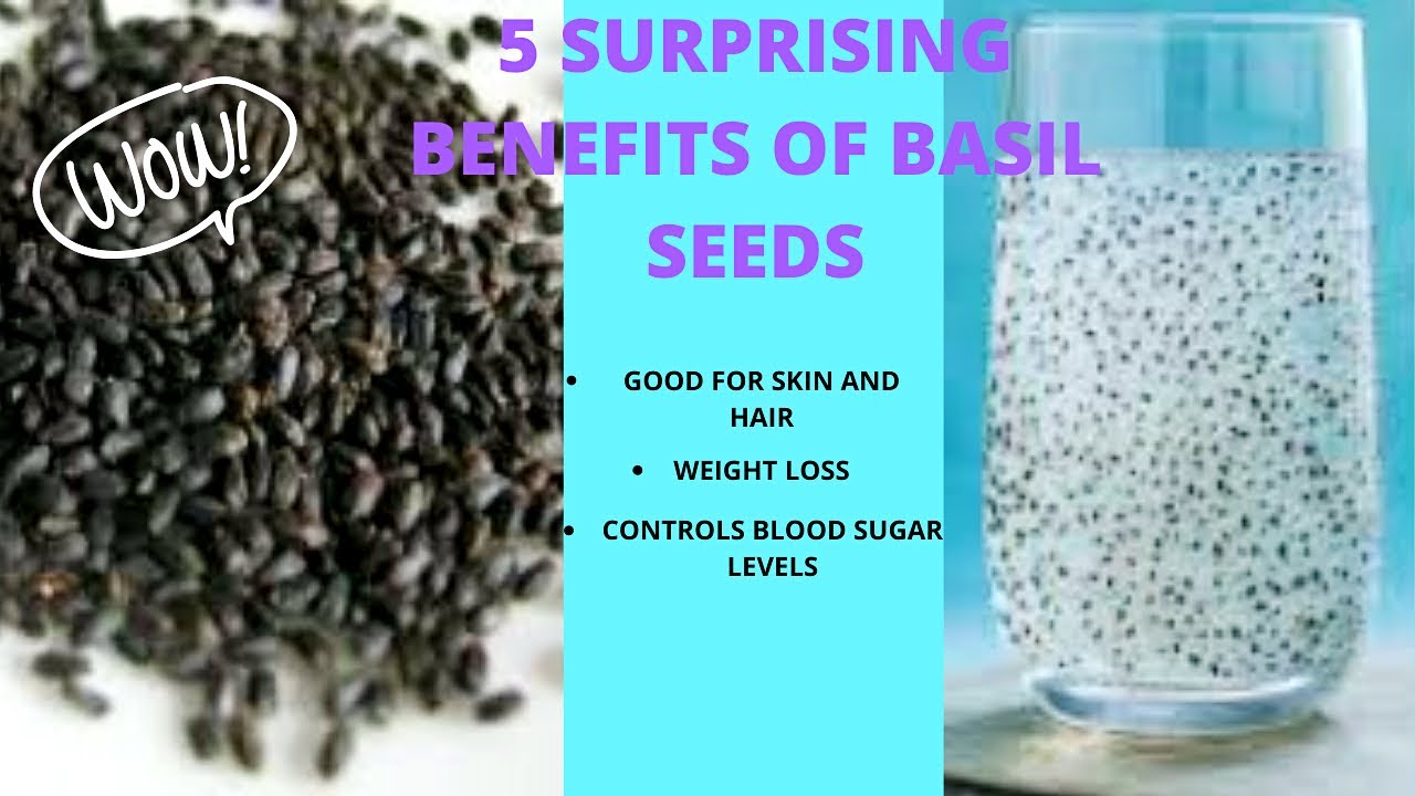 5 SURPRISING BASIL SEEDS BENEFITS SOME PEOPLE DON'T KNOW YouTube