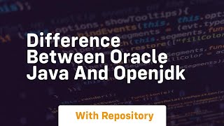 difference between oracle java and openjdk