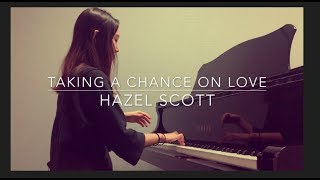 [버클리 전액장학금 입시곡] Taking a chance on love - Hazel Scott cover chords