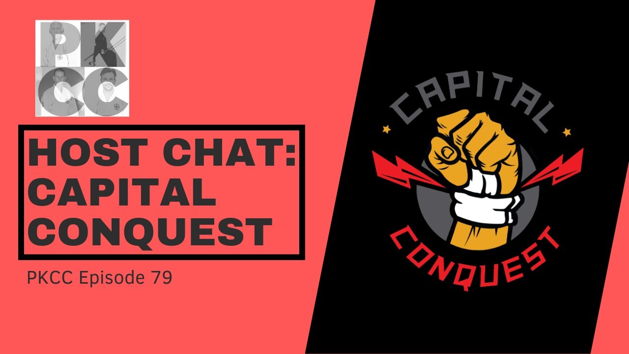 Punch Kick Choke Chat Episode 79 Capital Conquest Host Chat YouTube