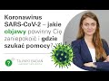 Koronawirus SARS-CoV-2 – jakie objawy powinny Cię zaniepokoić i gdzie szukać pomocy? [HD]