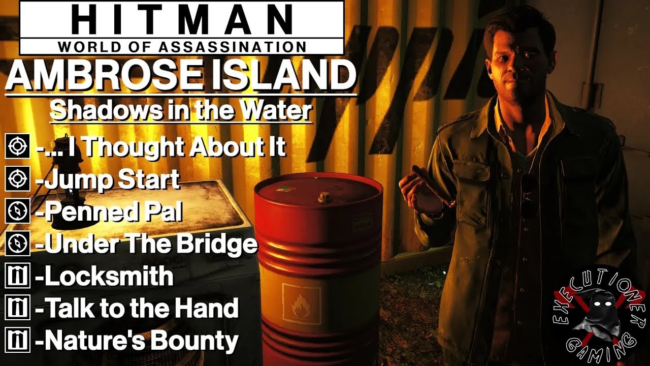 Hitman WoA: Ambrose Island - Shadows in the Water - ... I Thought About It, Jump Start, Locksmith