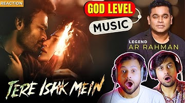 Tere Ishk Mein (Song) Reaction 🔥😍| AR Rahman, Arijit Singh | The Reacting Bros