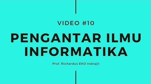 Pengantar Ilmu Informatika #10 (Richardus Eko Indrajit)