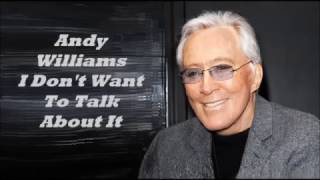 Miniatura de vídeo de "Andy Williams........I Don't Want To Talk About It..."