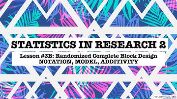 Lesson 3B - RCBD - Notation, Model, ANOVA, Additivity