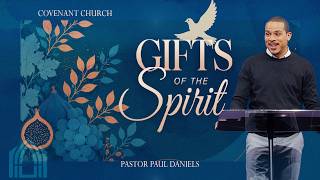 Gifts of the Spirit : Pastor Paul Daniels