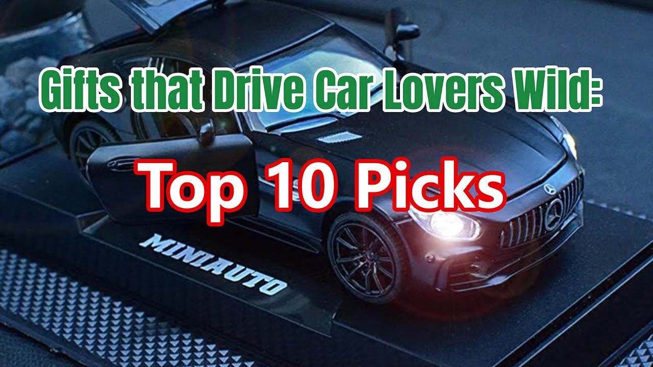 Rev Up Your Gift Giving: Top 10 Picks for Car Enthusiasts - YouTube