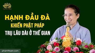 Hạnh đầu đà khiến Phật Pháp trụ lâu dài ở thế gian
