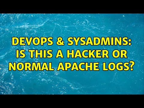 DevOps & SysAdmins: Is this a hacker or normal apache logs? (5 Solutions!!)