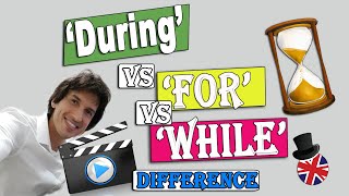 During, for and While (Difference)