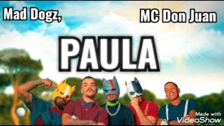 PAULA - MC Don Juan e Mad Dogz (LETRA)