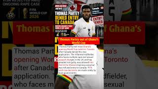 FIFA World Cup Shock! Thomas Partey Refused Entry to Canada 😳