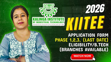 KIITEE 2026 | KIIT B.Tech Admission | Application Form Phase 1–3 | Last Dates, Eligibility