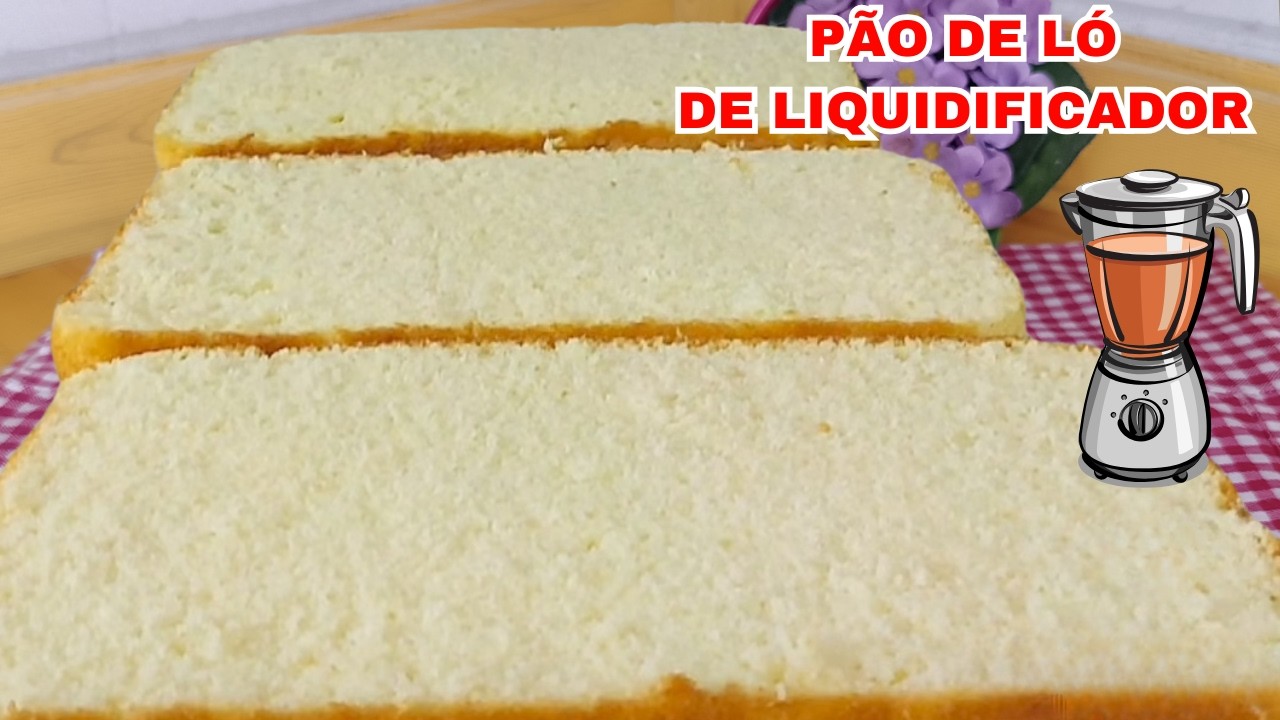 PÃO DE LÓ DE LIQUIDIFICADOR - IDEAL PARA BOLO DE ANIVERSÁRIO - FOFO E ESTRUTURADO