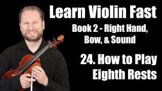 How to Play Eighth Rests | Lesson 24 | Learn Violin Fast Book 2