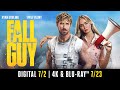 The Fall Guy | Own on Digital July 2, 4K Ultra HD & Blu-ray July 23