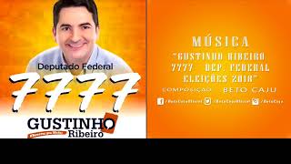 JINGLE - GUSTINHO RIBEIRO - 7777 É O MEU FEDERAL - ELEIÇÕES 2018