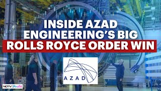 Azad Engineering Director On Big Order Win From Rolls Royce And Demand In Aerospace & Defence