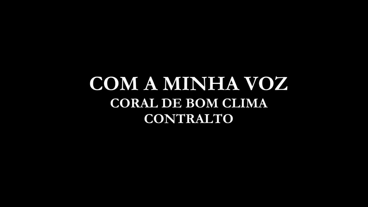 02 - COM A MINHA VOZ - CONTRALTO - CORAL DE BOM CLIMA