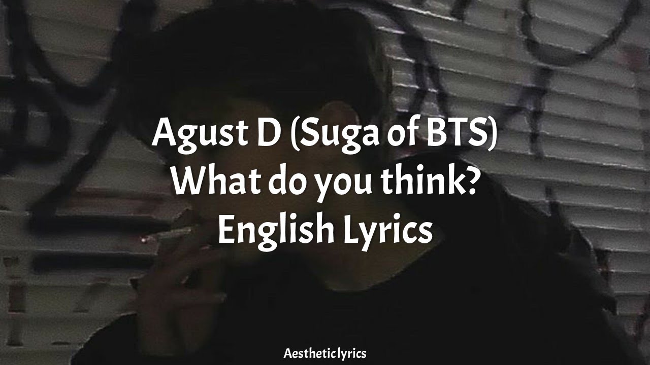 What do you think? // Agust D (Suga of BTS) (Clean ver.) English Lyrics