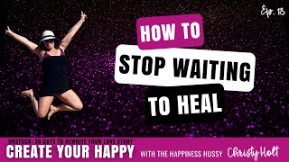 How to Stop Waiting for Permission to Heal (Day 18) | UNSTUCK: Rewrite Your Love Story