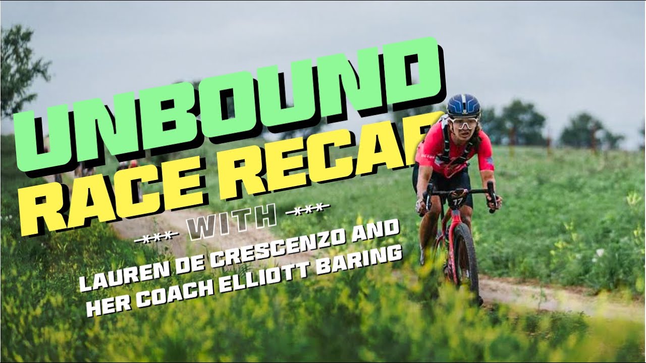 Unbound Gravel Race Recap with Lauren de Crescenzo and her Coach Elliott Baring