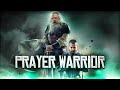 How To Become A Prayer Warrior