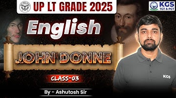 UP LT Grade 2025 English | UP LT Grade English | John Donne | English by Ashutosh Sir KGS