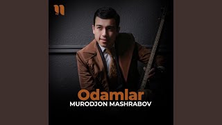 Odamlar - Murodjon Mashrabov