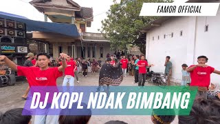Dj Koplo Ndak Bimbang Famor Mania