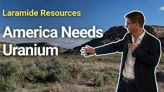 The Clock Is Ticking! America Needs Uranium: Laramide Resources